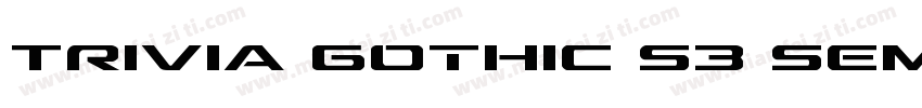 Trivia Gothic S3 Semi cond Regular字体转换